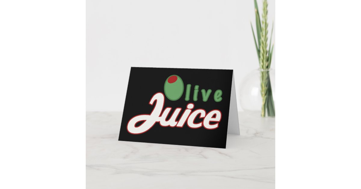 Olive Juice Card Zazzle
