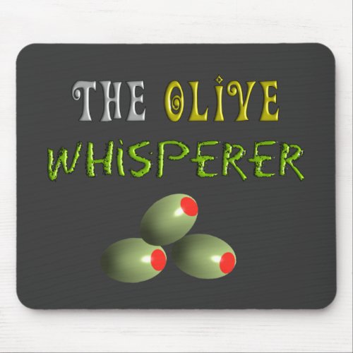 Olive Lovers Gifts The Olive Whisperer Mouse Pad