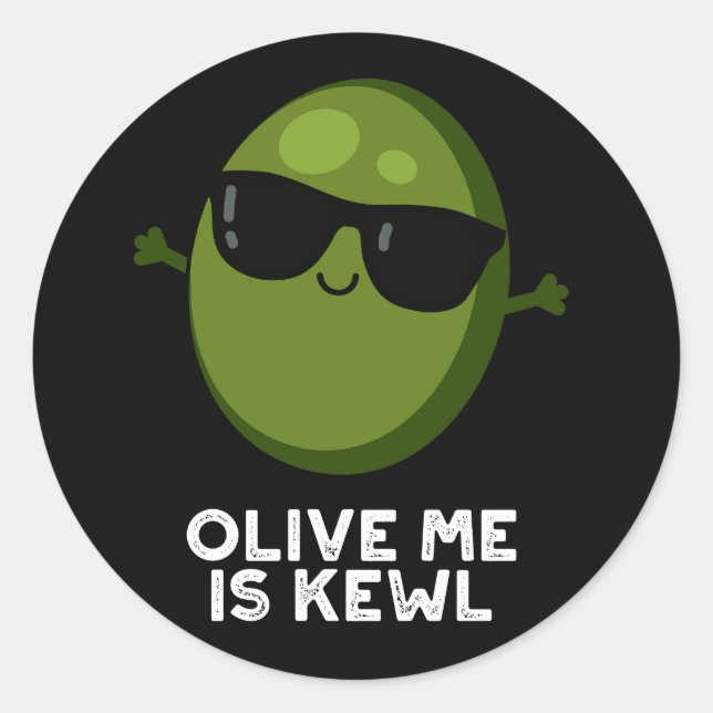 Olive Me Is Kewl Cool Olive Pun Dark BG Classic Round Sticker (Front)