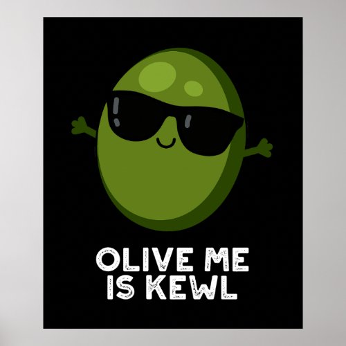 Olive Me Is Kewl Cool Olive Pun Dark BG Poster