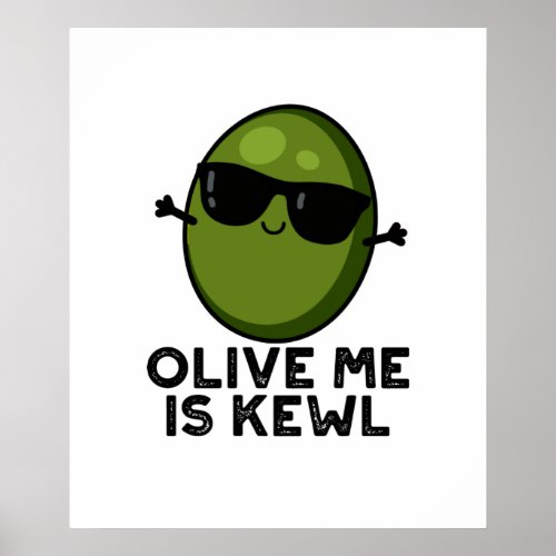 Olive Me Is Kewl Funny Olive Pun Poster
