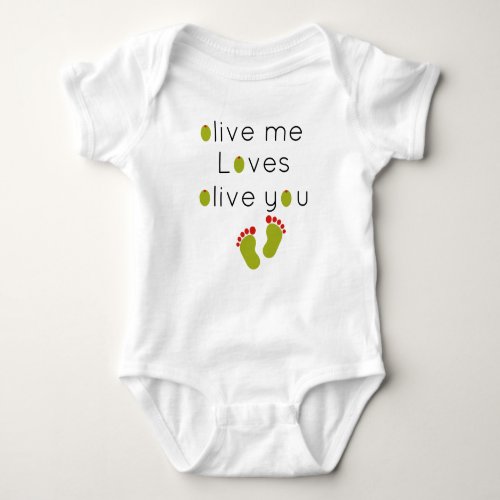 Olive me Loves Olive you Olive me Loves all of You Baby Bodysuit