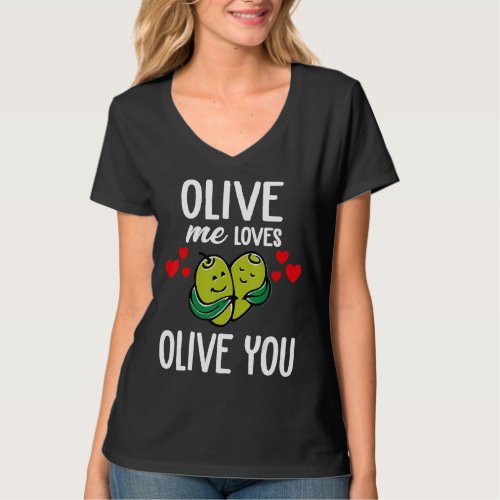 Olive Me Loves Olive You  Olive You So Much It Hur T_Shirt