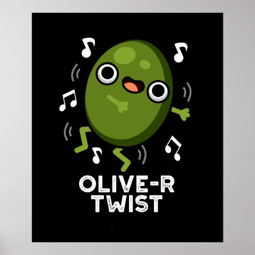 Olive_r Twist Funny Fruit Olive Pun Dark BG Poster