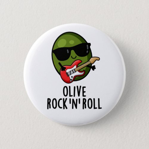 Olive Rock And Roll Funny Rocker Olive Pun Button