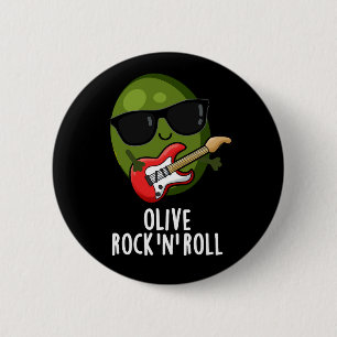 Olive Rock And Roll Funny Rocker Olive Pun Dark BG Button