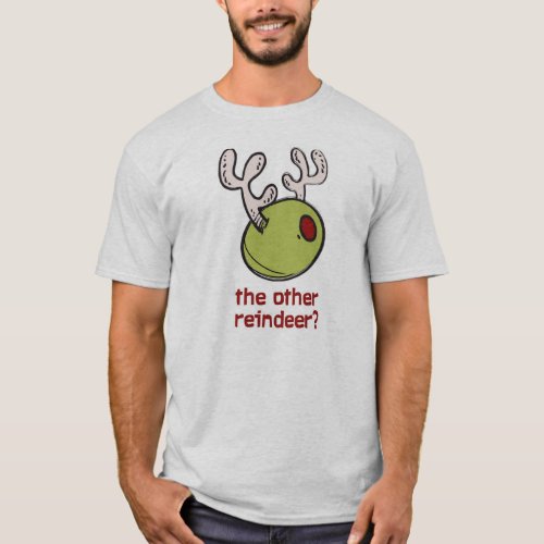 Olive the other reindeer T_Shirt