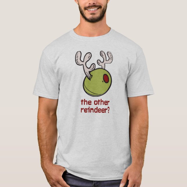 Olive the other reindeer? T-Shirt (Front)