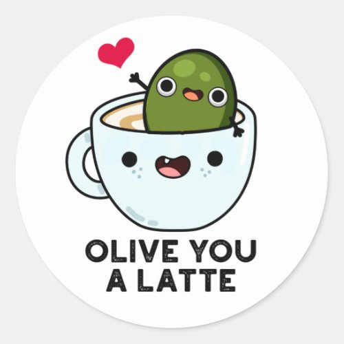 Olive You A Latte Funny Food Pun  Classic Round Sticker