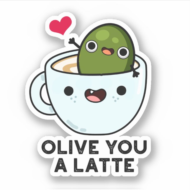 Olive You A Latte Funny Food Pun  Sticker (Front)