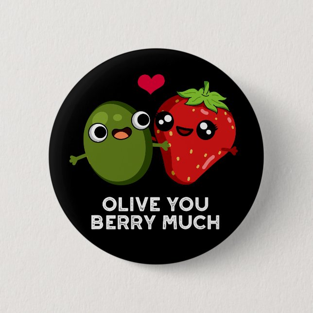 Olive You Berry Much Funny Fruit Pun Dark BG Button (Front)