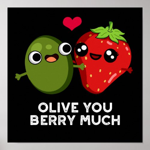 Olive You Berry Much Funny Fruit Pun Dark BG Poster