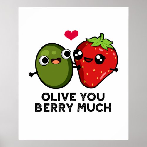 Olive You Berry Much Funny Fruit Pun  Poster