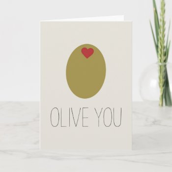 Olive You - Card by AllyJCat at Zazzle