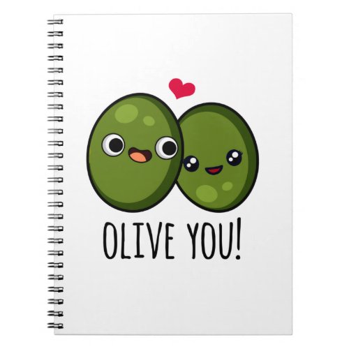 Olive You Funny Love Pun  Notebook