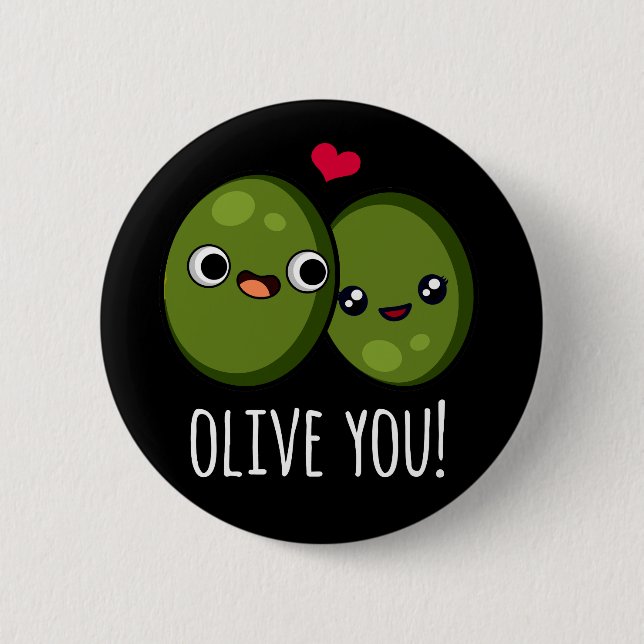 Olive You Funny Olive Pun Dark BG Button (Front)