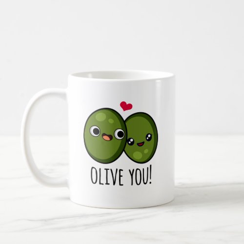 Olive You Funny Olive Puns Coffee Mug