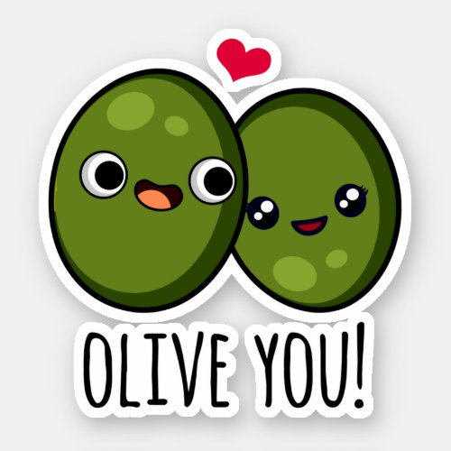 Olive You Funny Olive Puns Sticker