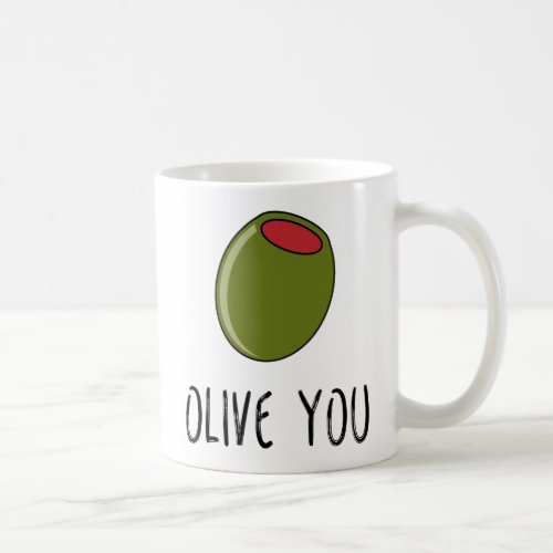 Olive You Pun Funny I Love You Coffee Mug