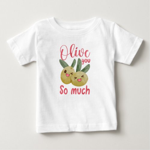 Olive You So Much Funny Food Pun Baby T_Shirt