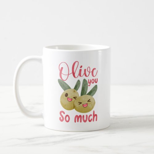 Olive You So Much Funny Food Pun  Coffee Mug
