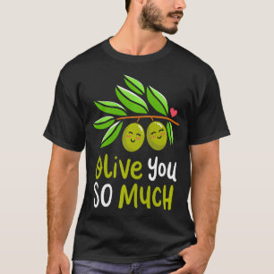 Olive You So Much Green Olives Couple Plants T-Shirt