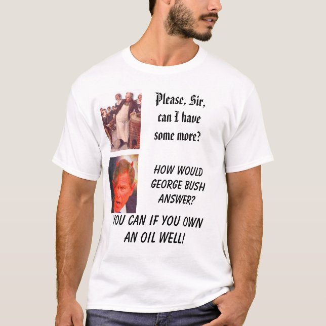 Oliver Twist, Please, Sir, can I have some more? T-Shirt (Front)