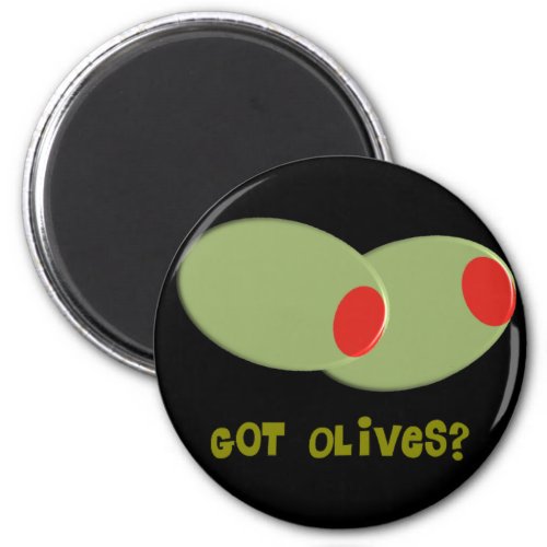 Olives Design Gifts Got Olives Magnet