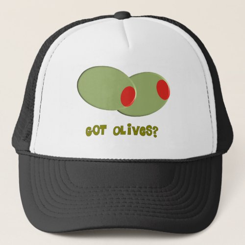 Olives Design Gifts Got Olives Trucker Hat