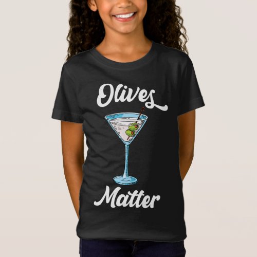 Olives Matter Olives Wonder Fruit T_Shirt