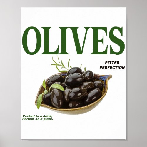 Olives Pitted Perfection Poster