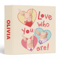 Olivia - Love Who You Are 3 Ring Binder