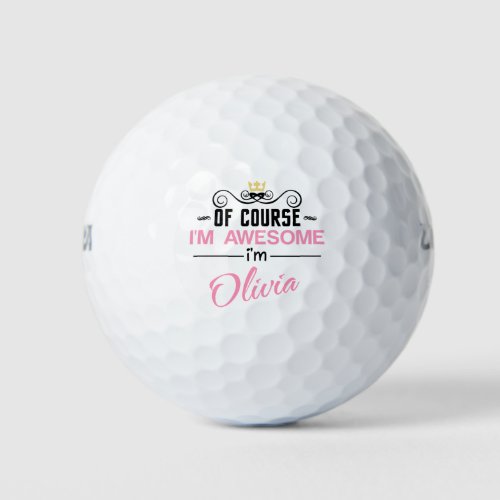 Olivia Of Course Im Awesome Name Golf Balls