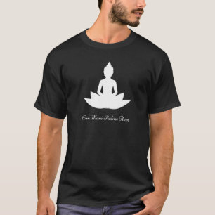 Om Mani Padme Hum Buddha And Lotus Meditation Mant T-Shirt