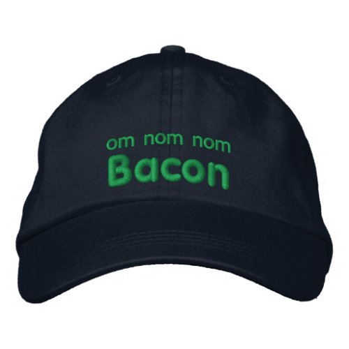 OM NOM NOM BACON Love Embroidered Baseball Cap