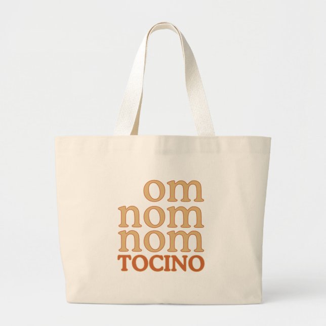 OM NOM NOM mmm... TOCINO Large Tote Bag (Front)