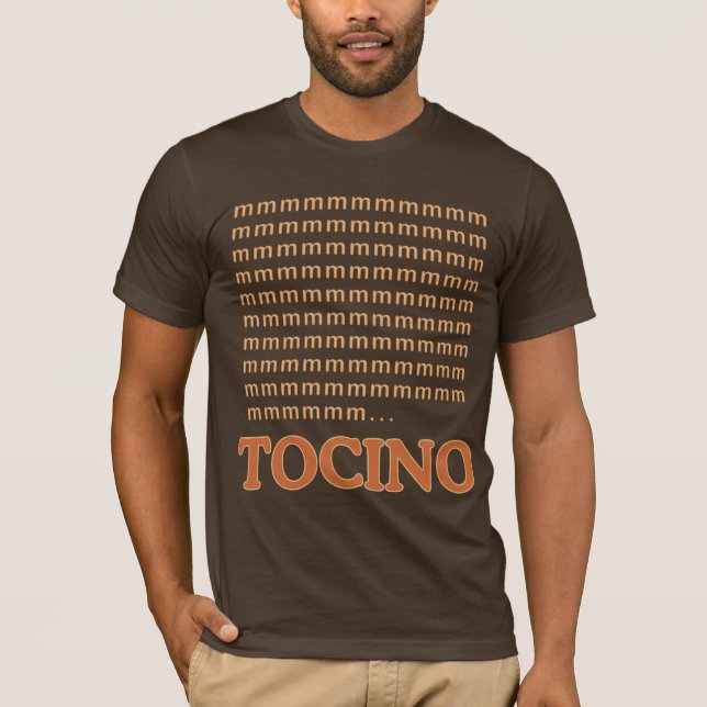 OM NOM NOM mmm... TOCINO T-Shirt (Front)