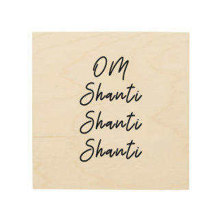 Om shanti shanti shanti shanti mantra t-shirt wood wall art
