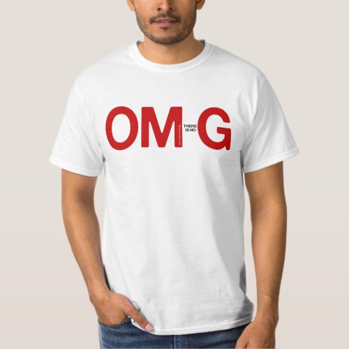 OM there is no G T_Shirt