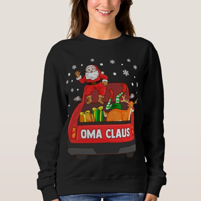 Oma Claus Red Truck Santa Reindeer Elf Christmas Sweatshirt (Front)
