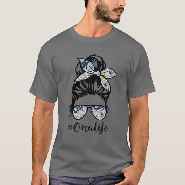 Oma Life Messy Hair Bun Floral Women Mother's Day T-Shirt (Front)