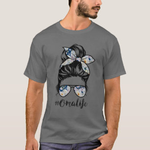 Oma Life Messy Hair Bun Floral Women Mother's Day T-Shirt