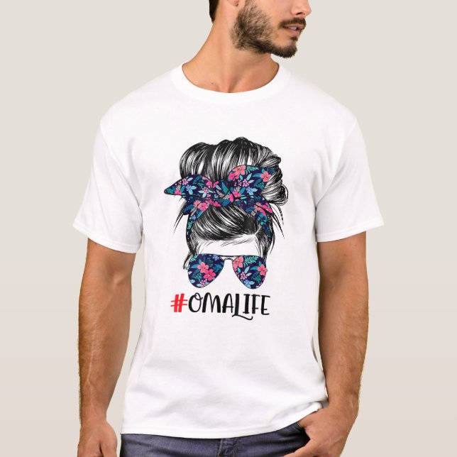 Oma Life Messy Hair Bun Flower Women Mother's Day T-Shirt (Front)