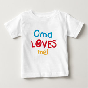 Oma Loves Me T-shirts and Gifts