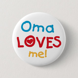 Oma Loves Me T-shirts and Gifts Button