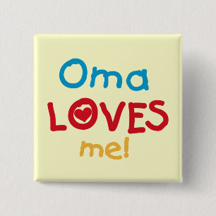 Oma Loves Me T-shirts and Gifts Pinback Button