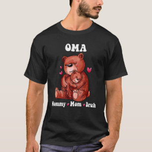 Oma Mommy Mom Bruh Bear Mom Mother's Day T-Shirt