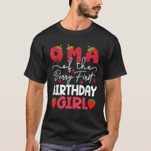 Oma Of The Berry First Birthday Girl Strawberry T-Shirt