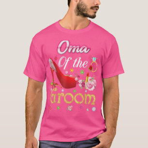 Oma Of The Groom Happy Wedding Flower Pink Shoe Ma T-Shirt