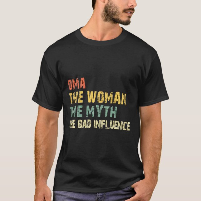 Oma The Woman The Myth The D Influence Funny Vinta T-Shirt (Front)